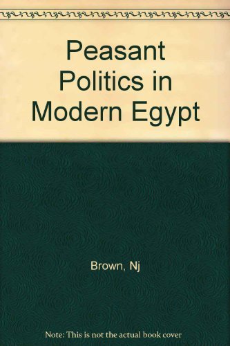 Stock image for Peasant Politics in Modern Egypt : The Struggle Against the State for sale by Better World Books
