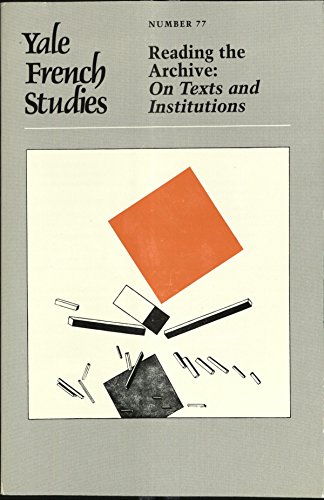 Stock image for Yale French Studies No. 77 Reading the Archive: On Texts & Institutions for sale by Harry Alter