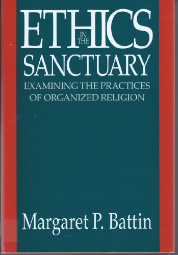 Beispielbild fr Ethics in the Sanctuary : Examining the Practices of Organized Religion zum Verkauf von Better World Books