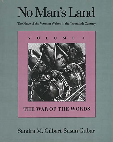 No Man's Land: The Place of the Woman Writer in the Twentieth Century, Volume 1: The War of the Words - Gubar, Susan,Gilbert, Sandra M.
