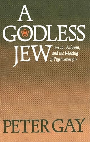 9780300046083: A Godless Jew: Freud, Atheism, and the Making of Psychoanalysis