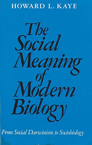 The Social Meaning of Modern Biology: From Social Darwinism to Sociobiology