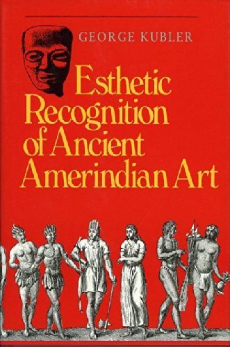 Imagen de archivo de Esthetic Recognition of Ancient Amerindian Art a la venta por Better World Books: West