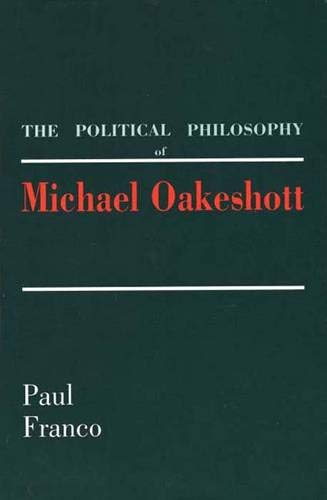 Beispielbild fr The Political Philosophy of Michael Oakeshott zum Verkauf von Anybook.com