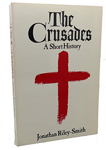 Stock image for The Crusades: A Short History for sale by SecondSale