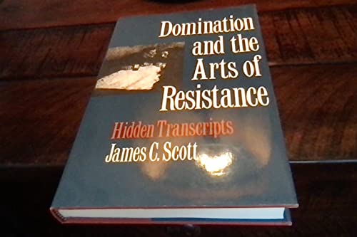 Beispielbild fr Domination and the Arts of Resistance: Hidden Transcripts zum Verkauf von Webster's Bookstore Cafe, Inc.