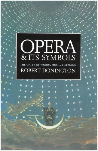 Stock image for Opera and its Symbols: The Unity of Words, Music and Staging for sale by Jay W. Nelson, Bookseller, IOBA
