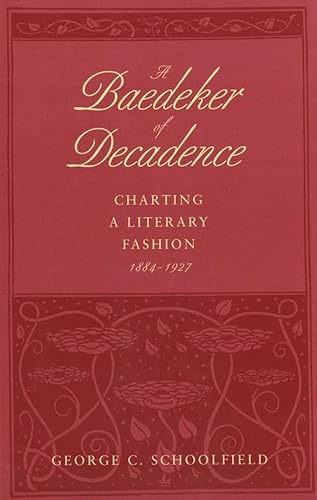 Beispielbild fr A Baedeker of Decadence : Charting a Literary Fashion, 1884-1927 zum Verkauf von Better World Books