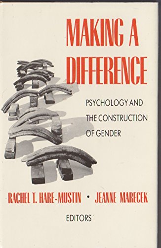 Making a Difference: Psychology and the Construction of Gender