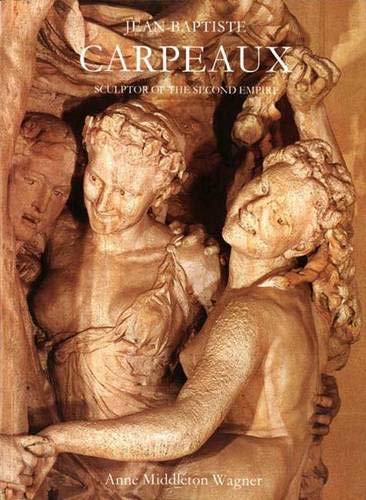 9780300047516: Jean-Baptiste Carpeaux: Sculptor of the Second Empire