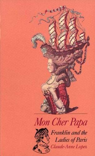Stock image for Mon Cher Papa: Franklin and the Ladies of Paris for sale by ThriftBooks-Atlanta