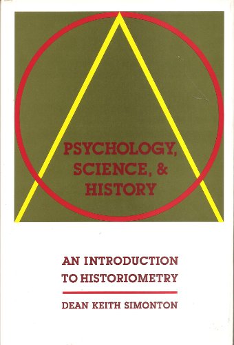 9780300047714: Psychology, Science, and History: An Introduction to Historiometry