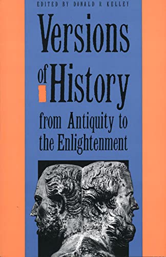 Beispielbild fr Versions of History from Antiquity to the Enlightenment zum Verkauf von Goodwill Books