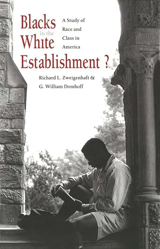 Imagen de archivo de Blacks in the White Establishment? : A Study of Race and Class in America a la venta por Better World Books: West