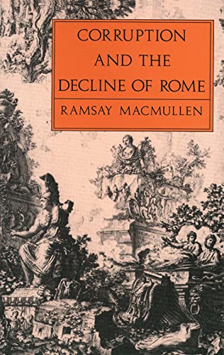 Corruption and the Decline of Rome (9780300047998) by Ramsay MacMullen