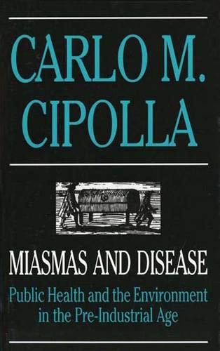 9780300048063: Miasmas and Disease: Public Health and the Environment in the Pre-Industrial Age