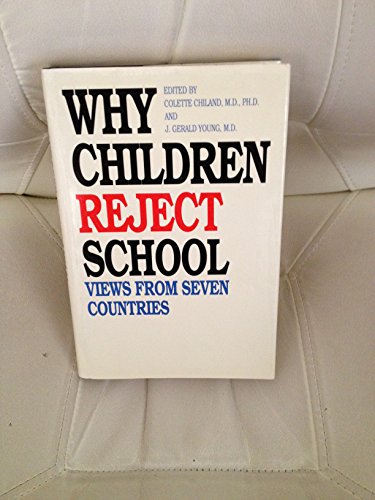 Beispielbild fr Why Children Reject School: Views from Seven Countries (The Child in His Family Series) zum Verkauf von PAPER CAVALIER US