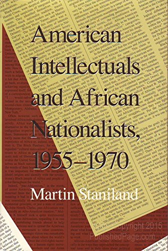 Beispielbild fr American Intellectuals and African Nationalists, 1955-1970 zum Verkauf von Better World Books