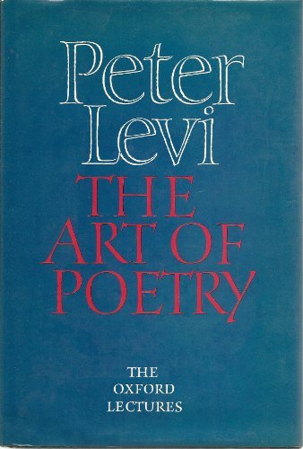 Stock image for The Art of Poetry: The Oxford Lectures 1984-1989 for sale by Once Upon A Time Books