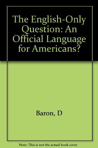 Stock image for The English-Only Question : An Official Language for Americans for sale by Better World Books
