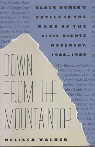 Stock image for Down from the Mountaintop: Black Women`s Novels in the Wake of the Civil Rights Movement, 1966-1989 for sale by HPB-Red