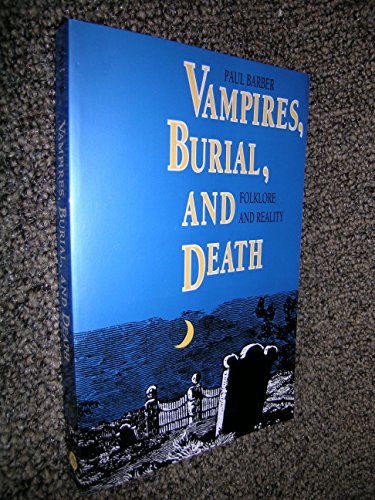 Stock image for Vampires, Burial and Death : Folklore and Reality for sale by Better World Books: West