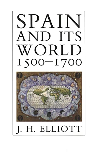 Beispielbild fr Spain and Its World, 1500-1700: Selected Essays zum Verkauf von Wonder Book