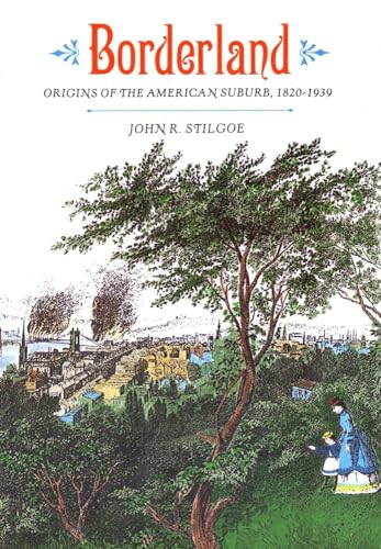 Beispielbild fr Borderland : Origins of the American Suburb, 1820-1939 zum Verkauf von Better World Books