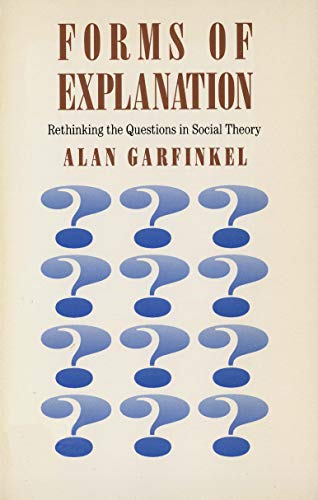 Stock image for Forms of Explanation: Rethinking the Questions in Social Theory (Rethinking the Questions of Social Theory) for sale by Bahamut Media