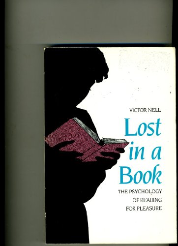 Lost in a Book: The Psychology of Reading for Pleasure (9780300049060) by Nell, Victor