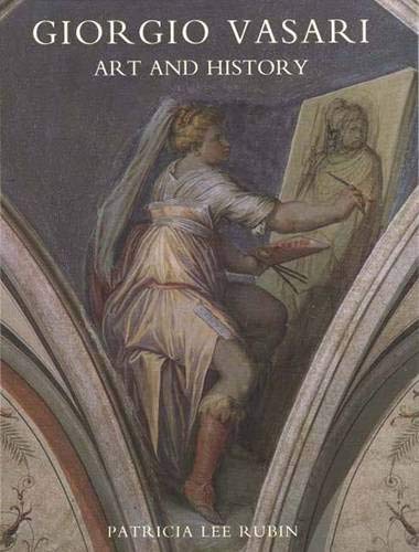 9780300049091: Giorgio Vasari: Art and History