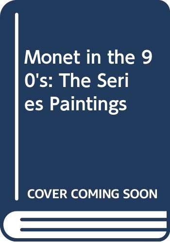 9780300049121: Monet in the 90'S: The Series Paintings