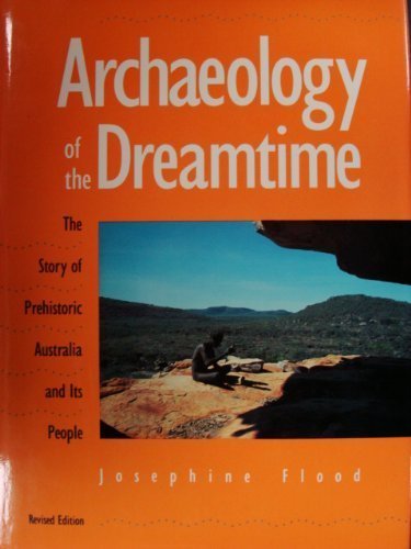 Imagen de archivo de Archaeology of the Dreamtime : The Story of Prehistoric Australia and Its People a la venta por Better World Books: West