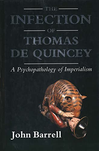 Beispielbild fr The Infection of Thomas de Quincey : A Psychopathology of Imperialism zum Verkauf von Better World Books