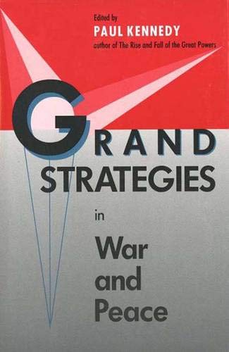 Grand Strategies in War and Peace