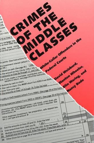 9780300049527: Crimes of the Middle Classes: White Collar Offenders in the Federal Courts (Yale Studies on White-Collar Crime)