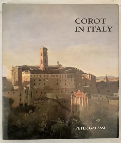 9780300049572: Corot in Italy: Open-air Painting and the Classical Landscape Tradition