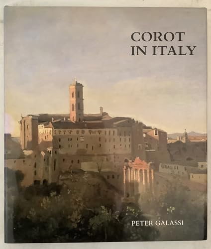 Stock image for Corot in Italy: Open-Air Painting and the Classical-Landscape Tradition for sale by Moe's Books