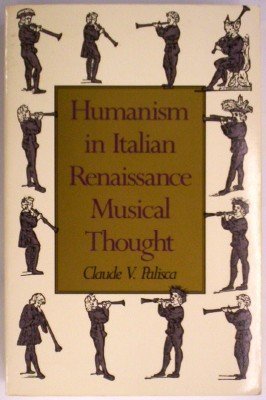 Beispielbild fr Humanism in Italian Renaissance Musical Thought zum Verkauf von More Than Words