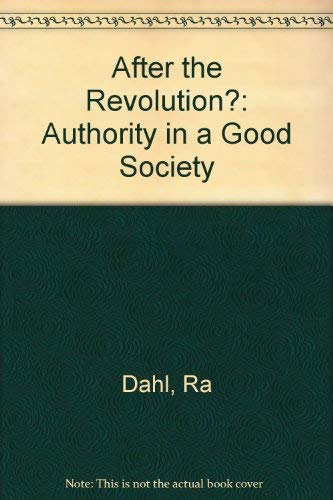 Imagen de archivo de After the Revolution?: Authority in a Good Society a la venta por ThriftBooks-Dallas
