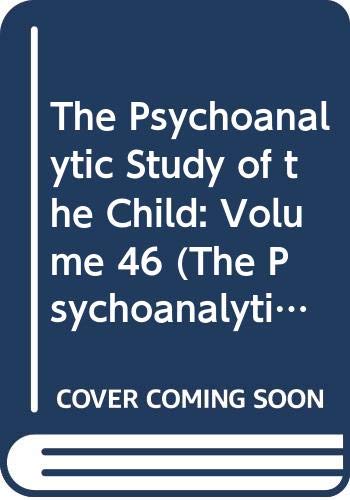 Stock image for The Psychoanalytic Study of the Child: Volume 46 (The Psychoanalytic Study of the Child Se) for sale by Wonder Book