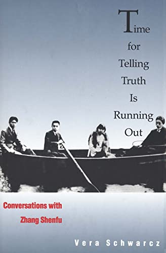 9780300050097: Time for Telling Truth Is Running Out: Conversations with Zhang Shenfu