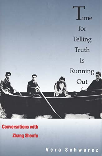 9780300050097: Time for Telling Truth is Running Out: Conversations with Zhang Shenfu