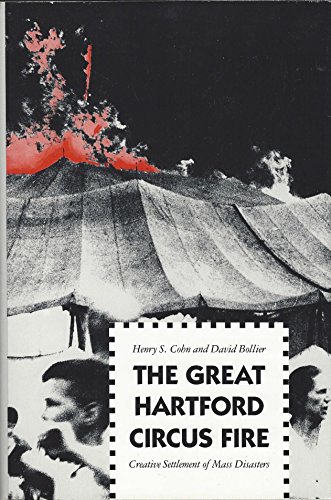 Beispielbild fr The Great Hartford Circus Fire : Creative Settlement of Mass Disasters zum Verkauf von Better World Books