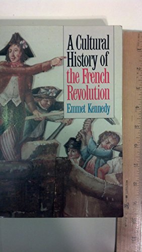 A Cultural History Of The French Revolution.