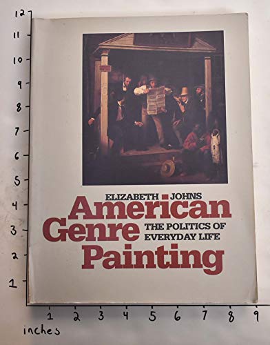 Beispielbild fr American Genre Painting : The Politics of Everyday Life zum Verkauf von Better World Books