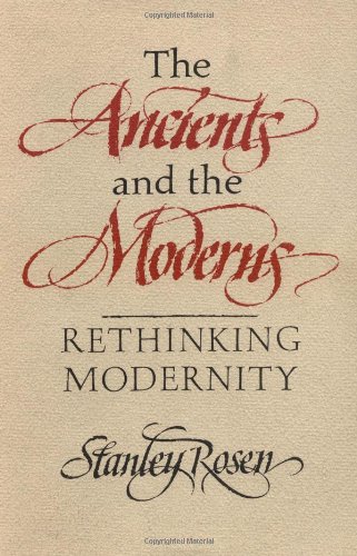 Stock image for The Ancients and the Moderns: Rethinking Modernity for sale by ThriftBooks-Atlanta