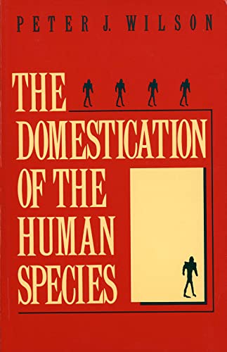 9780300050325: The Domestication of the Human Species