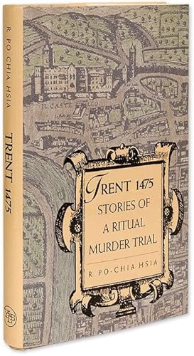 Trent 1475: Stories of a Ritual Murder Trial (9780300051063) by Hsia, R. Po-chia