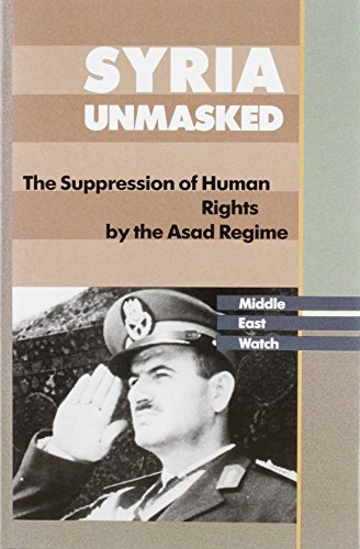 Stock image for Syria Unmasked: The Suppression of Human Rights by the Asad Regime (Human Rights Watch Books) for sale by More Than Words